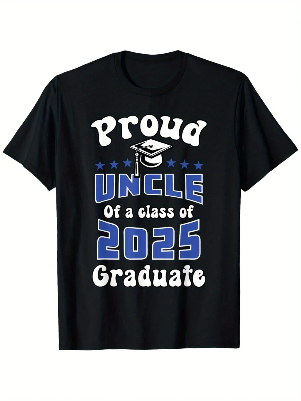Proud Uncle of Class 2025 Graduation T-Shirt - 100% Cotton Black Short Sleeve Tee