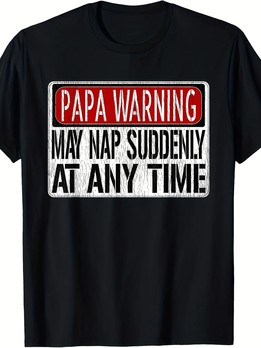 Mens Funny Papa Warning Sign - May Nap Suddenly At Any Time Short Sleeve T-Shirt