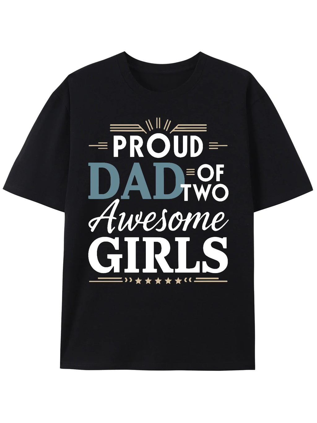 Proud Dad of Two Awesome Girls T-Shirt - Soft, Comfy, Short Sleeve Tee for Men - Perfect Summer Casual Wear Father's Day