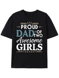 Proud Dad of Two Awesome Girls T-Shirt - Soft, Comfy, Short Sleeve Tee for Men - Perfect Summer Casual Wear Father's Day