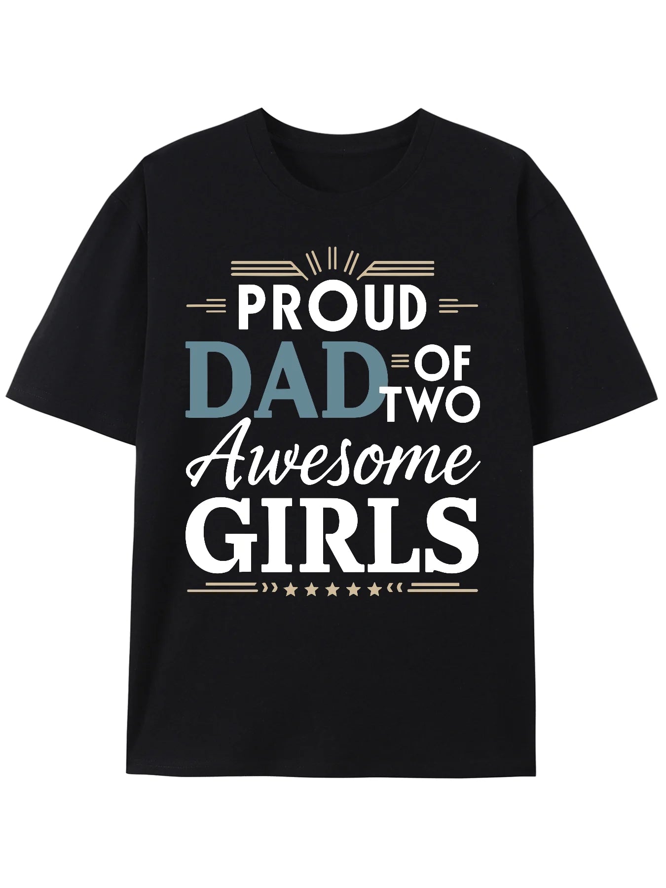 Proud Dad of Two Awesome Girls T-Shirt - Soft, Comfy, Short Sleeve Tee for Men - Perfect Summer Casual Wear Father's Day