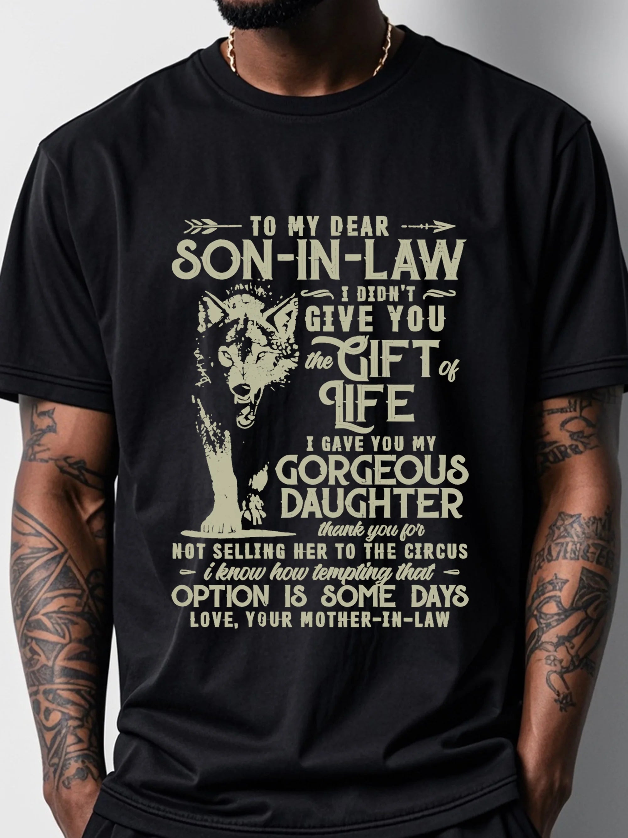 To My Dear Son In Law I Didn't Give You The Gift Of Life 1pc 100% Cotton Casual T-Shirt Men'S Novel Graphic