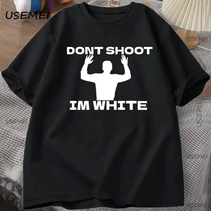Funny Humor Don't Shoot Graphic T Shirt Man Cotton Short Sleeve T-shirt Tees Casual Breathable Round Neck T-shirt Tops