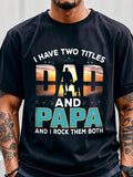 Papa Has Two Titles The Other Is Dad Dad Birthday Gifts Shirt From Daughter Wife T-Shirts