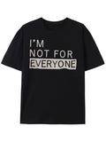 I'M NOT FOR EVERYONE - Summer Men's Cotton Personalized Printing Short-sleeved T-shirt - Comfortable & Breathable Novel Tops
