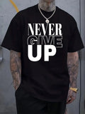 Men Cotton T Shirt Casual Summer Short Sleeve Motivational Letter Print Never Give Up Graphic Streetwear Top Comfortable Fashion